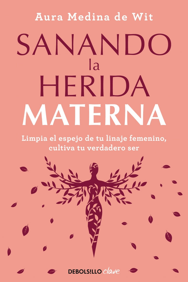 Sanando la herida materna - Aura Medina de Wit - Tapa blanda