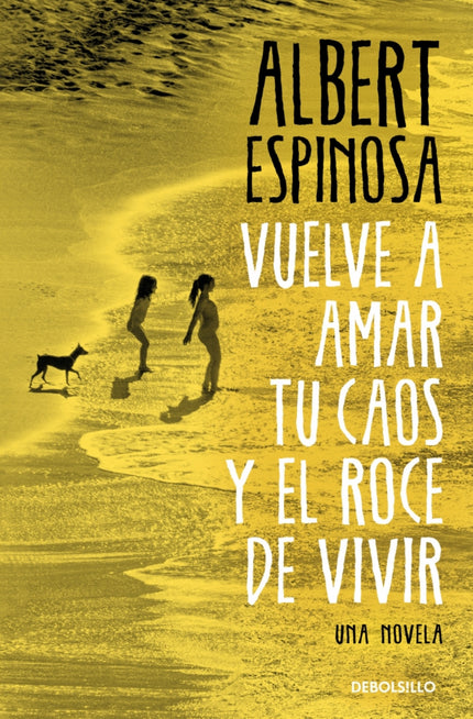 Vuelve A Amar Tu Caos Y El Roce De Vivir