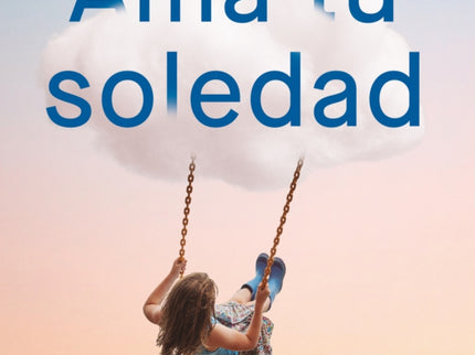 Ama Tu Soledad. Muchas Veces La Mejor Compañía La Encuentras Estando Solo