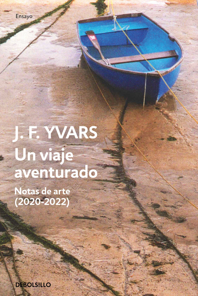 Un Viaje Aventurado. Notas De Arte (2020-2022)