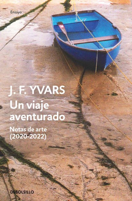 Un Viaje Aventurado. Notas De Arte (2020-2022)