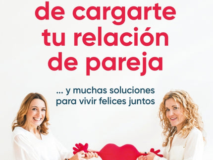 Diez Maneras De Cargarte Tu Relación De Pareja
