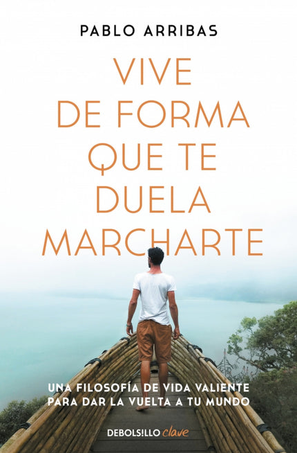 Vive De Forma Que Te Duela Marcharte