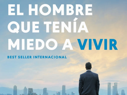 El Hombre Que Tenía Miedo A Vivir