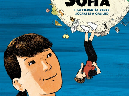 El Mundo De Sofía (la Novela Gráfica) 1 - La Filosofía Desde Sócrates A Galileo