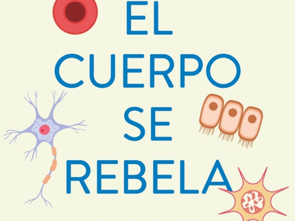 Cuando El Cuerpo Se Rebela