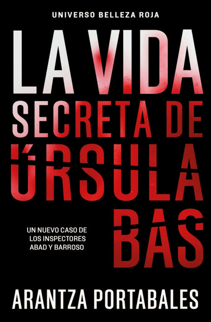 La Vida Secreta De úrsula Bas (inspectores Abad Y Barroso 2)