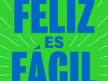 SER FELIZ ES FACIL - Borja Vilaseca - Tapa blanda