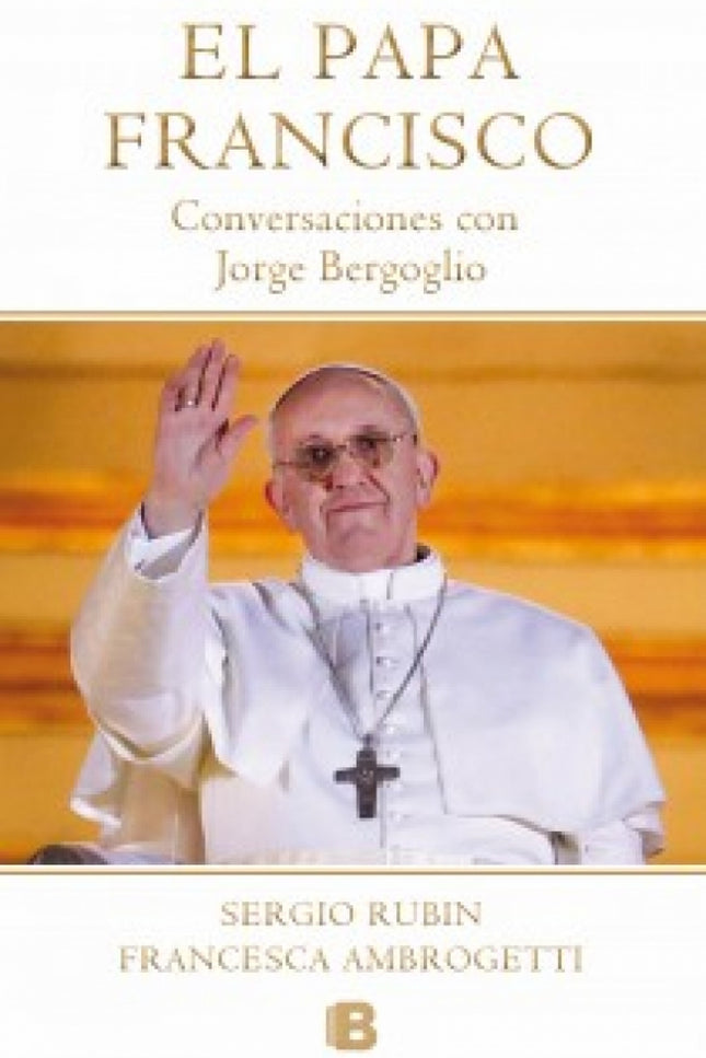Libro El Papa Francisco.: El Papa Francisco es el libro definitivo para entender la personalidad y el pensamiento del ac