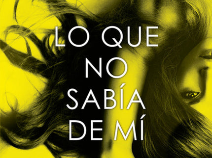 Libro Lo Que No Sabía De Mí: Sibila Freijo firma esta novela erótica de alto voltaje para las lectoras más exigentes, qu