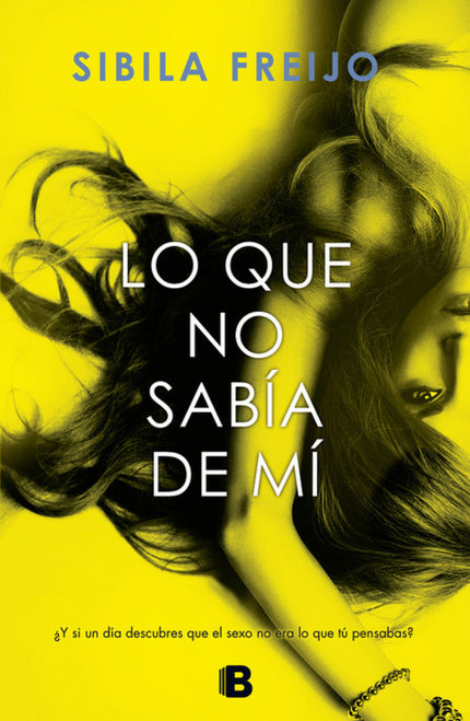 Libro Lo Que No Sabía De Mí: Sibila Freijo firma esta novela erótica de alto voltaje para las lectoras más exigentes, qu