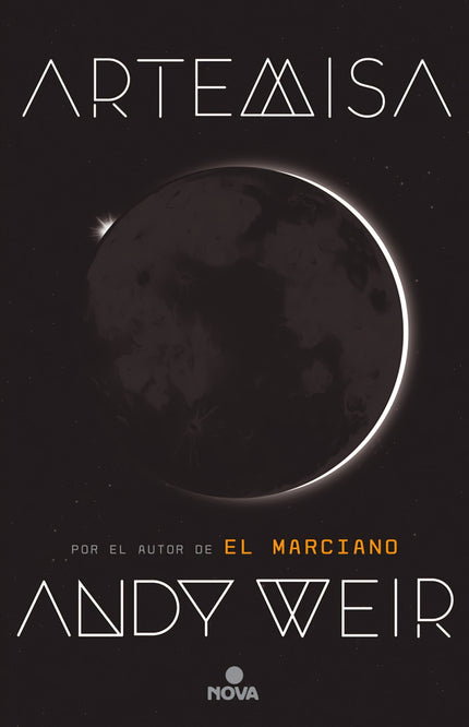 Libro Artemisa: Artemisa es la esperada nueva novela del autor de El marciano, el libro que ha abierto la ciencia ficció