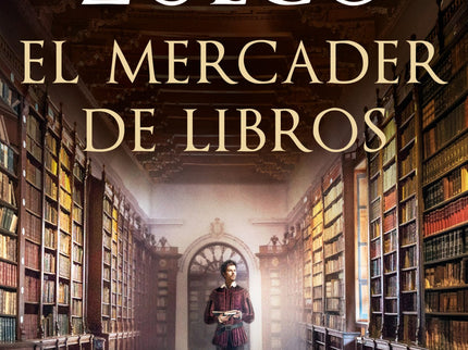 Libro El Mercader De Libros: Todo gran viaje comienza en los libros. Con una perfecta unión de rigor histórico e intriga, Luis Zueco traslada al lector a una época en que la palabra impresa podía ser el arma más peligrosa.