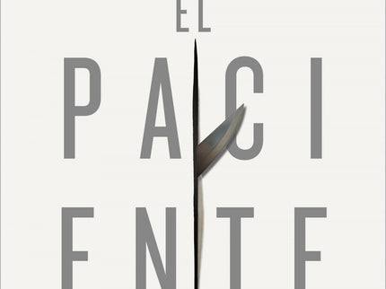 Libro El Paciente: Relanzamiento de El paciente, novela en la que Juan Gómez-Jurado atrapa irremediablemente al lector. Un cirujano enfrentado a una decisión imposible.