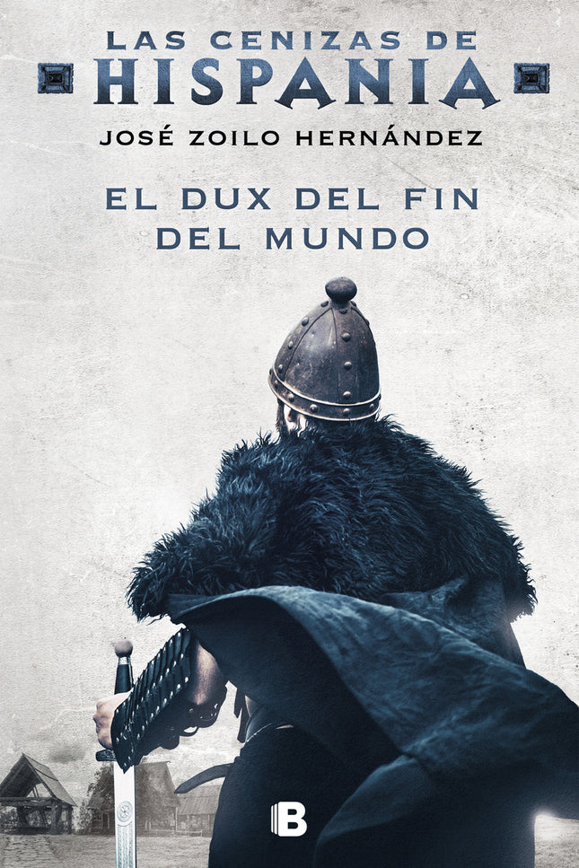El Dux Del Fin Del Mundo (las Cenizas De Hispania 3)