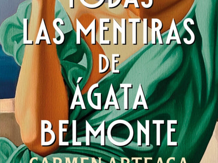Todas Las Mentiras Sobre ágata Belmonte