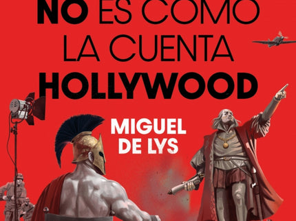 La Historia No Es Como La Cuenta Hollywood