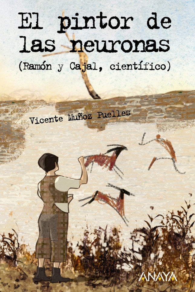El Pintor De Las Neuronas. Ramón Y Cajal, Científico