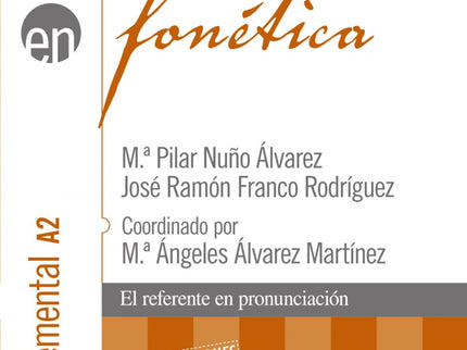 Libro Fonetica: Nivel Elemental A2: Un estudio gradual teórico-práctico del sistema fonológico español para estudiantes 
