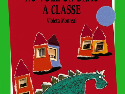 Libro No Vull Un Drac A Classe: Jordi és el xiquet més roí de la classe. Per. un dia hi arriba un nou company, un drac q