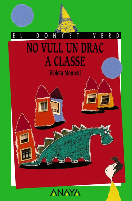 Libro No Vull Un Drac A Classe: Jordi és el xiquet més roí de la classe. Per. un dia hi arriba un nou company, un drac q