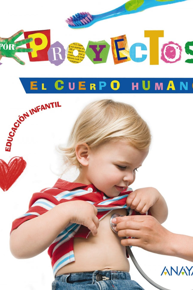 Libro Proyecto 4.el Cuerpo (4 Años) /Infantil: ¿Qué pasaría si. . . el esqueleto del cole hubiera olvidado los nombres d