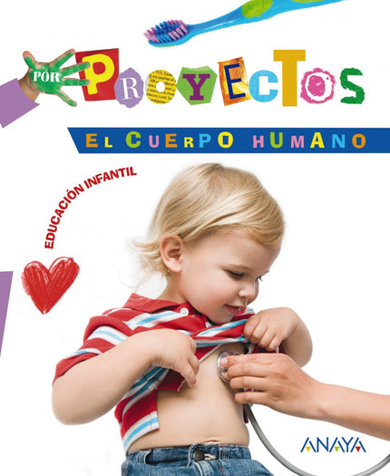 Libro Proyecto 4.el Cuerpo (4 Años) /Infantil: ¿Qué pasaría si. . . el esqueleto del cole hubiera olvidado los nombres d