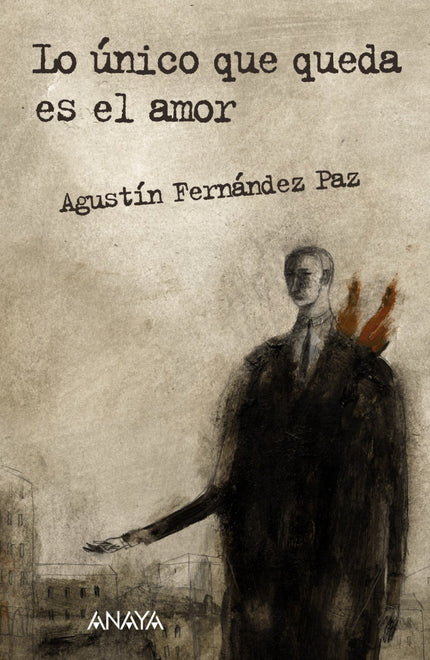 Libro Lo único Que Queda Es El Amor: Diana, Sara, Pablo, Laura, Adrián. . . Todos los personajes han experimentado estar
