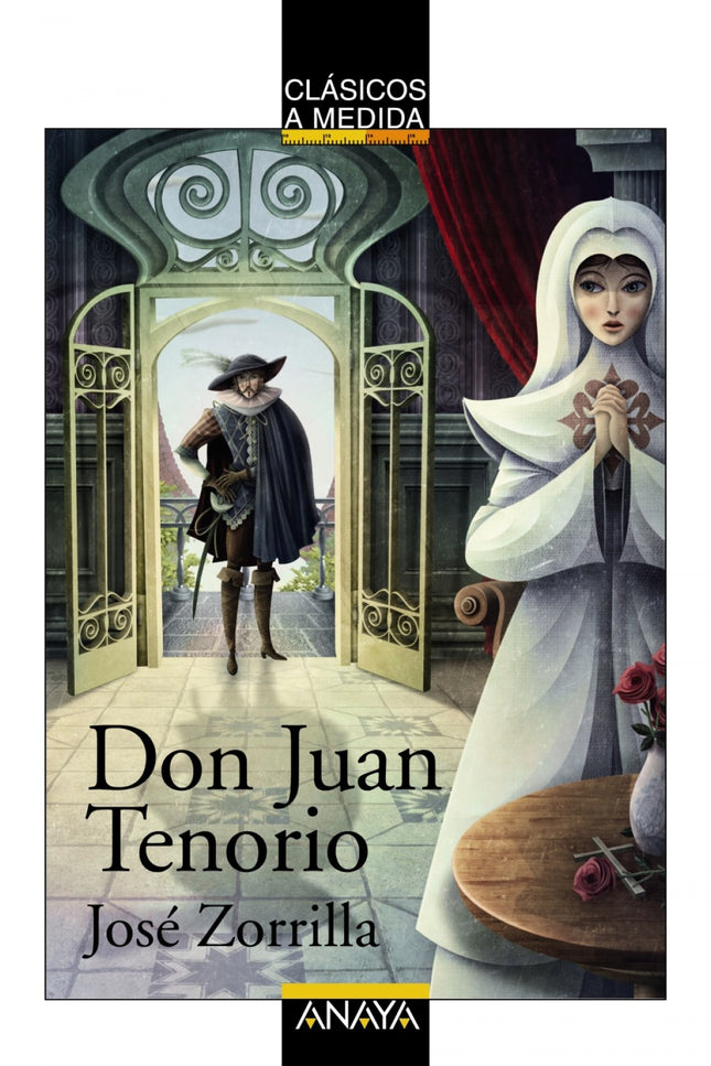 Libro Don Juan Tenorio: Don Juan Tenorio es el personaje más célebre del teatro español. La historia de este burlador de