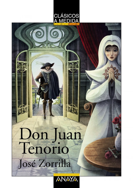 Libro Don Juan Tenorio: Don Juan Tenorio es el personaje más célebre del teatro español. La historia de este burlador de