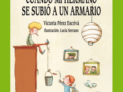 Cuando Mi Hermano Se Subió A Un Armario
