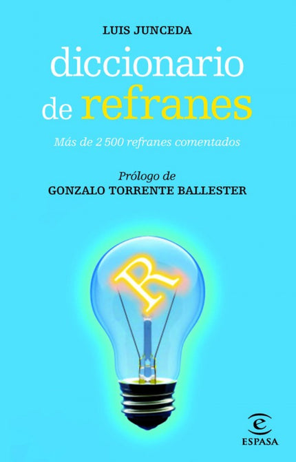 Libro Diccionario De Refranes: Este Diccionario de refranes recopila y comenta más de 2500 refranes extraídos de nuestra