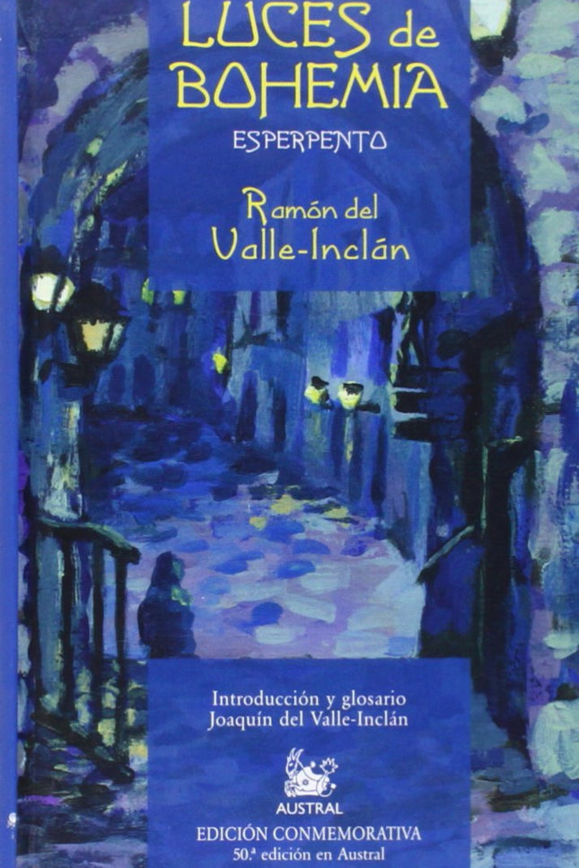 Libro Luces De Bohemia: Valle-Inclán escribió, en 1920, esta obra, con la que quedó inaugurada una nueva manera de ver l
