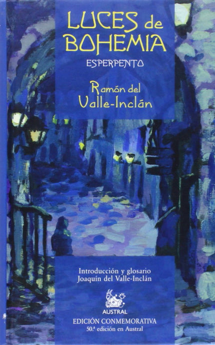 Libro Luces De Bohemia: Valle-Inclán escribió, en 1920, esta obra, con la que quedó inaugurada una nueva manera de ver l