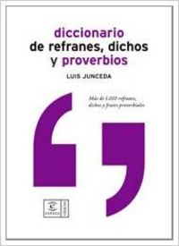 Libro Diccionario De Refranes, Dichos Y Proverbios: Este diccionario reúne y comenta más de 5. 000 refranes, dichos y fr