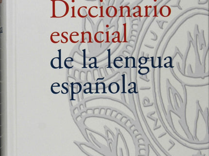 Libro Diccionario Esencial De La Lengua Española: ¿Qué es el Esencial?-Es un nuevo diccionario que pone la ingente tarea