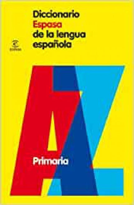 Libro Diccionario Espasa De Primaria: El diccionario más completo par estudiantes de primaria. Edición completamente ren