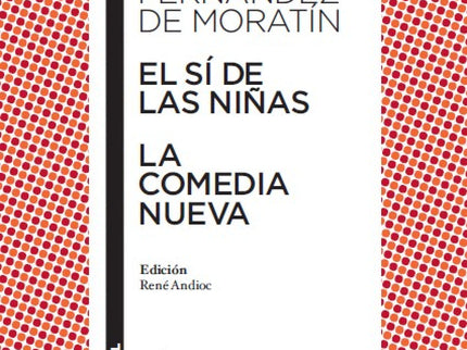 El Sí De Las Niñas / La Comedia Nueva