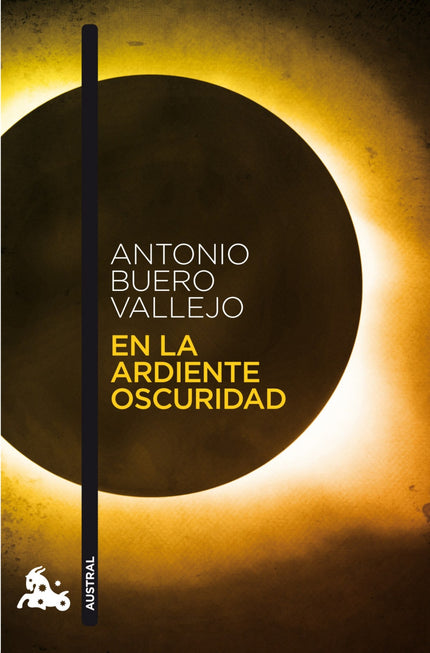 Libro En La Ardiente Oscuridad: Antonio Buero Vallejo nació en Guadalajara en 1916. Su primera vocación fue la pintura y