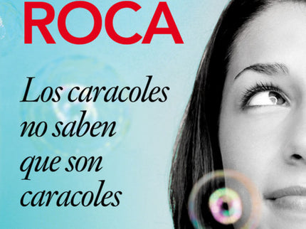 Libro Los Caracoles No Saben Que Son Caracoles: Clara, 35 años, divorciada y con dos hijos, tiene una vida tan normal co