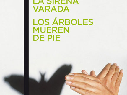 Libro La Sirena Varada / Los árboles Mueren De Pie: Atraído por el teatro desde sus tempranos tiempos de maestro de escu