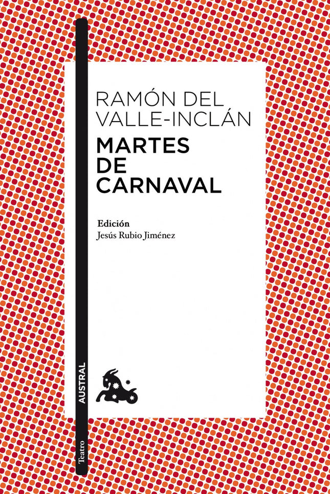 Libro Martes De Carnaval: Bajo este título, Valle-Inclán agrupa tres esperpentos -Las galas del difunto, Los cuernos de 