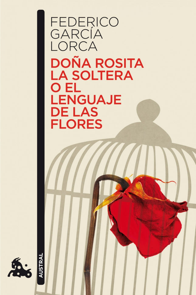 Libro Doña Rosita La Soltera O El Lenguaje De Las Flores: Así describía Federico García Lorca al personaje de esta obra.