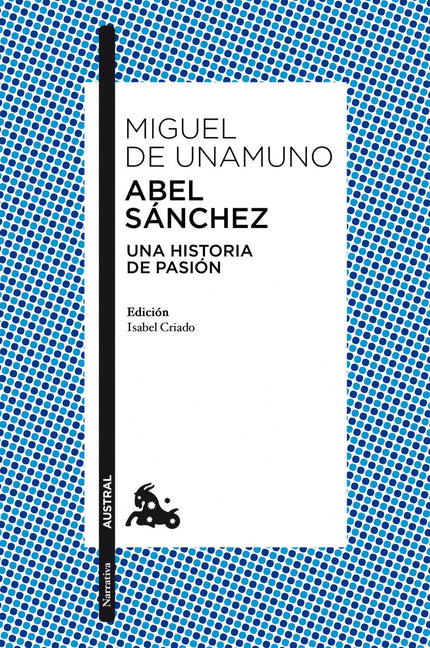 Libro Abel Sánchez: 'Abel Sánchez' supone la incorporación a la trayectoria novelística de Unamuno de un nuevo modo narr