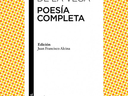 Libro Poesía Completa: Garcilaso de la Vega (1501-1536) es el primer escritor culto en castellano moderno y su obra supo