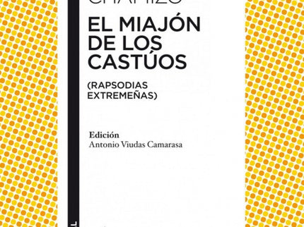 Libro El Miajón De Los Castúos: Luis Chamizo (1888-1944), poeta extremeño, se aleja en su creación de la poesía pura y e