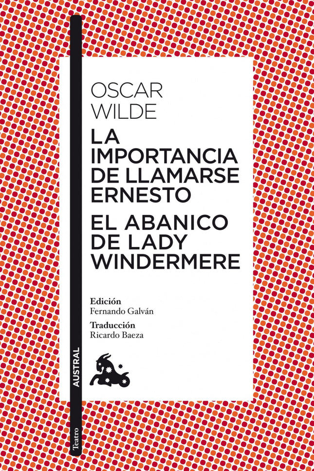 Libro La Importancia De Llamarse Ernesto/El Abancio De Lady Windermere: Oscar Wilde (1854-1900) es para muchos la figura