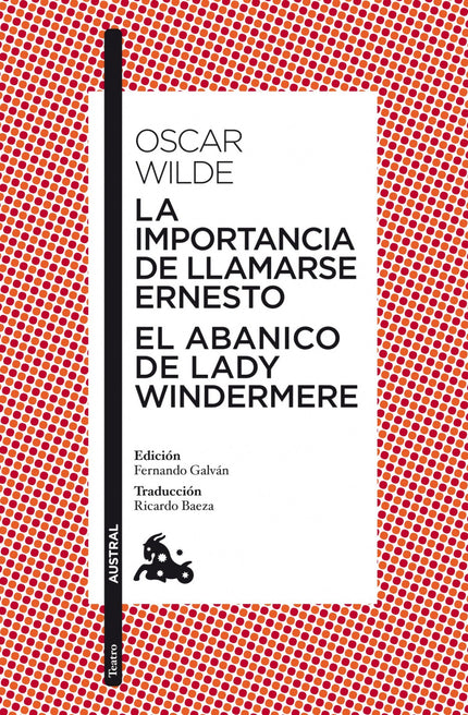 Libro La Importancia De Llamarse Ernesto/El Abancio De Lady Windermere: Oscar Wilde (1854-1900) es para muchos la figura