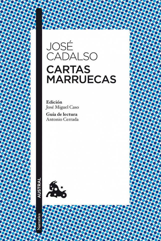Libro Cartas Marruecas: José Cadalso (1741-1782) refleja en su persona, mejor que cualquier otro escritor de su tiempo, 