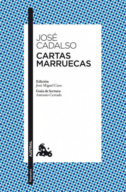 Libro Cartas Marruecas: José Cadalso (1741-1782) refleja en su persona, mejor que cualquier otro escritor de su tiempo, 